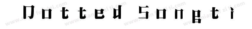 ●Dotted Songti Diamo字体转换